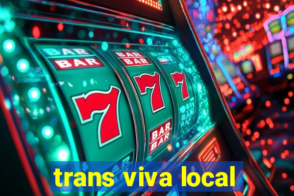 trans viva local